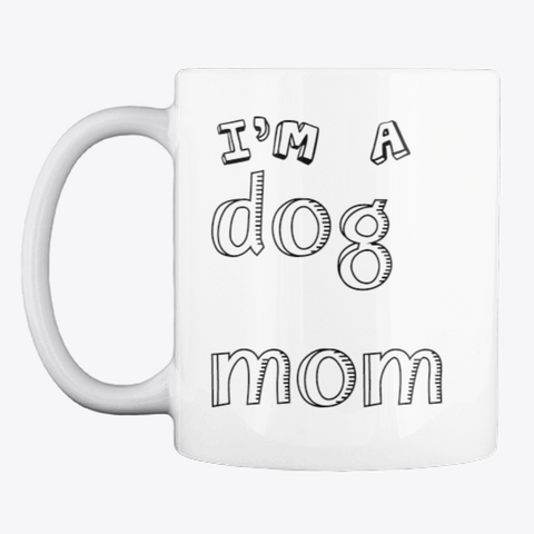 I'm a Dog Mom Mug